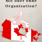 Kanada mit oder ohne Organisation