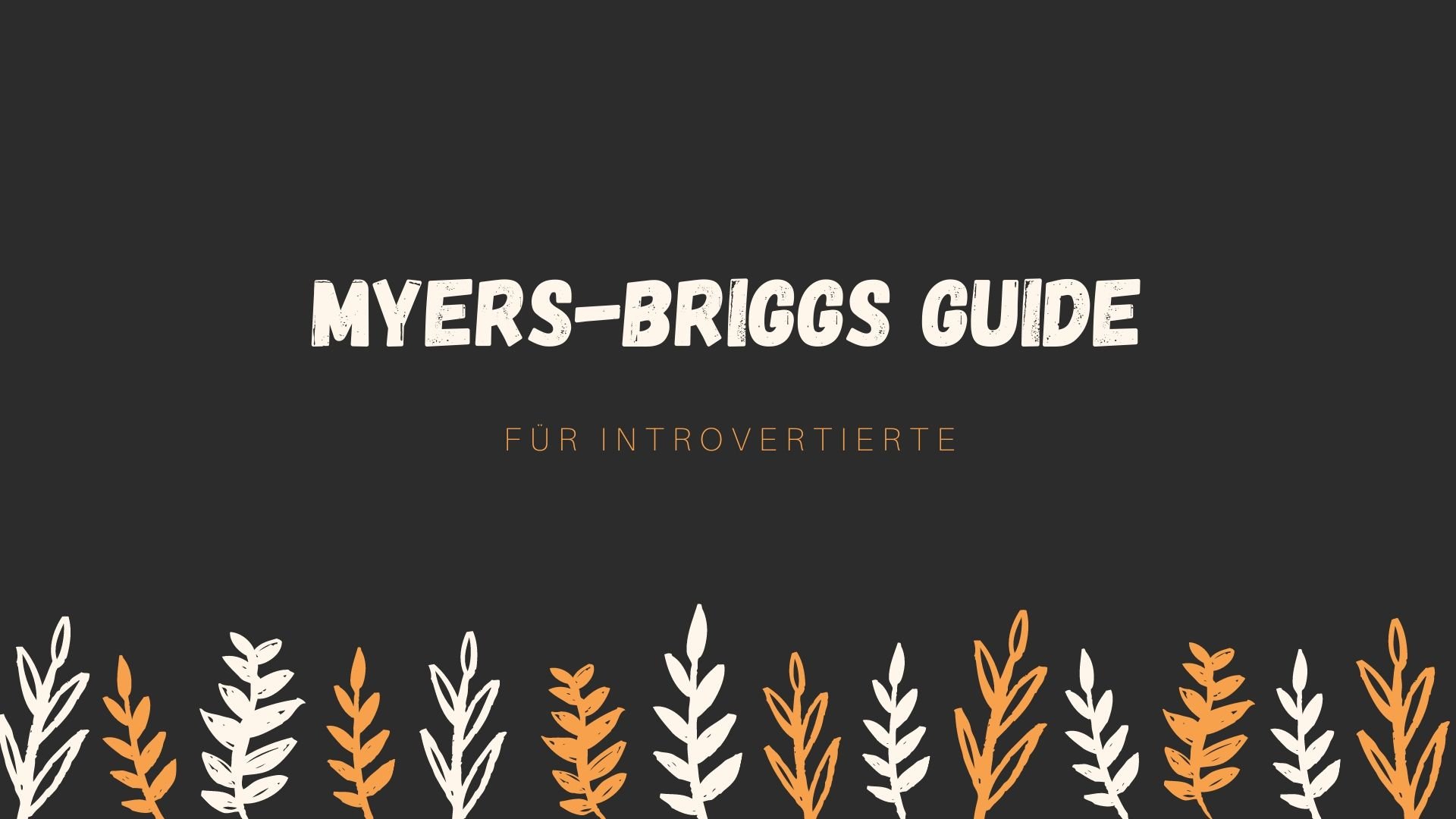 Mbti Fur Introvertierte Myers Briggs Einfach Erklart Wanderlust Introvert