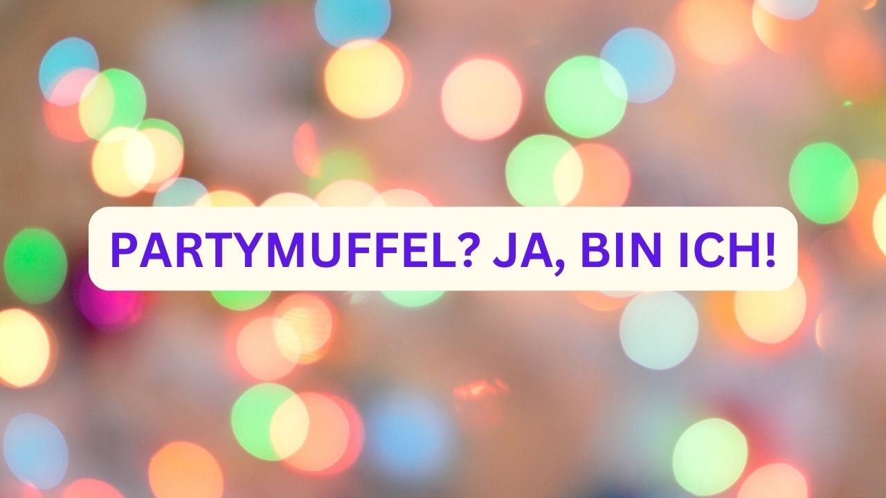 Partymuffel sein