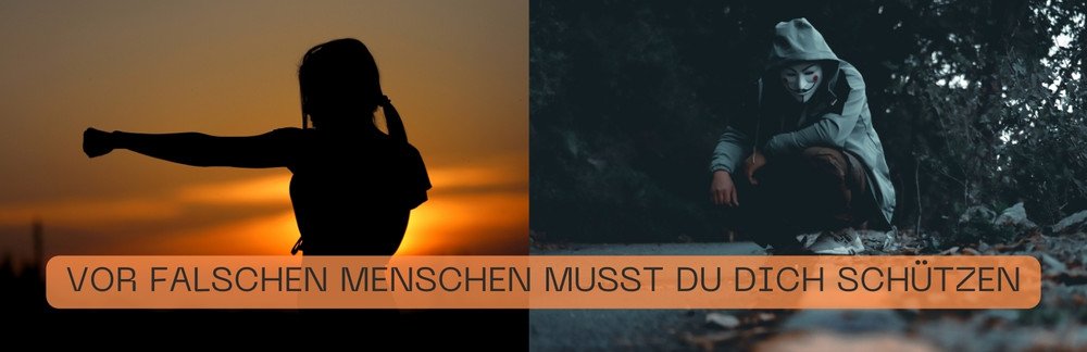 gegen falsche Menschen wehren