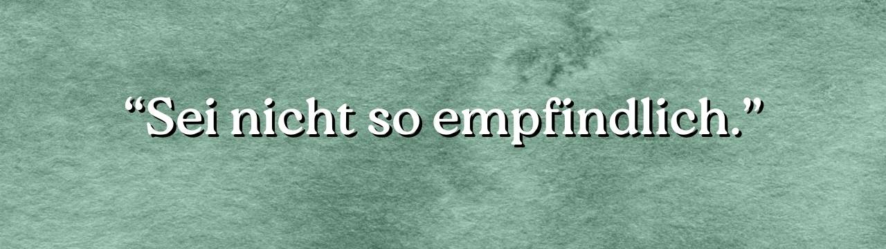 schriftzug sei nicht so empfindlich grün